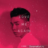 G.Soul – Love Me Again