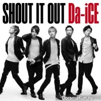 Da-iCE - SHOUT IT OUT