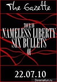 The Gazette TOUR 10 NAMELESS LIBERTY SIX BULLETS
